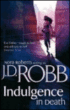 Indulgence in death&nbsp;-&nbsp;J.D. Robb