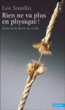 Rien ne va plus en physique !&nbsp;-&nbsp;Lee Smolin
