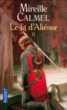 Le lit d'Aliénor&nbsp;-&nbsp;Mireille Calmel