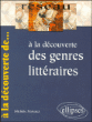 A la decouverte des genres litteraires&nbsp;-&nbsp;Michèle Narvaez