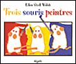 Trois souris peintres&nbsp;-&nbsp;Ellen Stoll Walsh