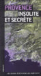 Provence insolite et secrète&nbsp;-&nbsp;Jean-Pierre Cassely