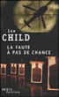 La faute a pas de chance&nbsp;-&nbsp;Lee Child
