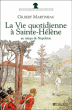 Les Sainte-Hélène au temps de Napoléon&nbsp;-&nbsp;Gilbert Martineau