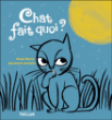 Chat fait quoi ?&nbsp;-&nbsp;Rosie Morse, Charlotte Gastaut
