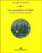 Un naturaliste en Haïti, aux côtés de Toussaint-Louverture&nbsp;-&nbsp;Michel Etienne Descourtilz