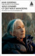 Nous sommes ce que nous mangeons&nbsp;-&nbsp;Jane Goodall, Gail Hudson, Gary Mc Avoy