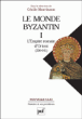 Le monde byzantin&nbsp;-&nbsp;Cécile Morrisson