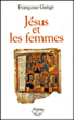 Jésus et les femmes&nbsp;-&nbsp;Françoise Gange