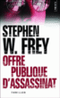 Offre publique d'assassinat&nbsp;-&nbsp;Stephen W. Frey