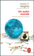 Un autre monde contre le fanatisme du marché&nbsp;-&nbsp;Joseph Eugene Stiglitz