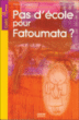 Pas d'école pour Fatoumata ?&nbsp;-&nbsp;Jeanne Failevic, Mandana Sadat