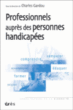 Les professionnels auprès des personnes handicapées&nbsp;-&nbsp;Charles Gardou