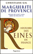 Marguerite de Provence, épouse de Saint-Louis&nbsp;-&nbsp;Christiane Gil