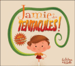 Jamie a des tentacules !&nbsp;-&nbsp;Julien Bizat, Aurore Damant
