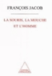 La souris la mouche et l'homme&nbsp;-&nbsp;François Jacob