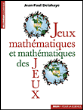 Jeux mathématiques et mathématiques des jeux&nbsp;-&nbsp;Jean-Paul Delahaye