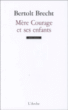 Mère Courage et ses enfants&nbsp;-&nbsp;Bertolt Brecht, Eugène Guillevic