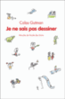 Je ne sais pas dessiner&nbsp;-&nbsp;Colas Gutman