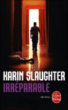 Irréparable&nbsp;-&nbsp;Karin Slaughter