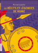 12 récits et légendes de Rome&nbsp;-&nbsp;Michel Laporte