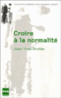 Croire en la normalité&nbsp;-&nbsp;Jean-Yves Richier