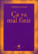 Ca va mal finir !&nbsp;-&nbsp;Guillaume Guéraud