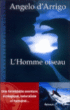 L'homme oiseau&nbsp;-&nbsp;Angelo d' Arrigo