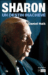 Sharon, un destin inachevé&nbsp;-&nbsp;Daniel Haïk