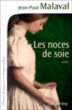 Les noces de soie&nbsp;-&nbsp;Jean-Paul Malaval