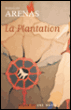 La plantation&nbsp;-&nbsp;Reinaldo Arenas