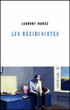 Les récidivistes&nbsp;-&nbsp;Laurent Nunez
