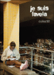Je suis Favela&nbsp;-&nbsp;Collectif, Eric Garault
