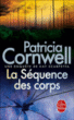 La séquence des corps&nbsp;-&nbsp;Patricia Cornwell