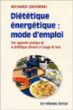 Diététique énergétique mode d'emploi&nbsp;-&nbsp;Richard Zagorski