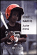 Jupiter et moi&nbsp;-&nbsp;Eddy L. Harris