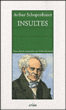 Insultes&nbsp;-&nbsp;Arthur Schopenhauer