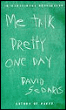 Me talk pretty one day&nbsp;-&nbsp;David Sedaris