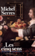 Les cinq sens&nbsp;-&nbsp;Michel Serres