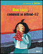 Le corps, comment se défend-t-il ?&nbsp;-&nbsp;Laurent Sabathié, Rebecca Dautremer
