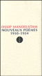 Nouveaux poèmes, 1930-1934&nbsp;-&nbsp;Osip Emilievitch Mandelstam