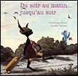 Du soir au matin jusqu'au soir&nbsp;-&nbsp;Christian Bruel, Judith Ganter