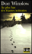 Au plus bas des hautes solitudes&nbsp;-&nbsp;Don Winslow