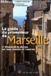 Le guide du promeneur de Marseille&nbsp;-&nbsp;François Thomazeau, Sylvain Ageorges
