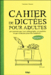 Cahier de dictées pour adultes qui pensent que leur orthographe est parfaite&nbsp;-&nbsp;Valentin Masson