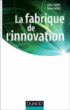 La fabrique de l'innovation&nbsp;-&nbsp;Gilles Garel, Elmar Mock