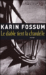 Le diable tient la chandelle&nbsp;-&nbsp;Karin Fossum