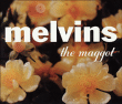 Melvins&nbsp;-&nbsp;The maggot