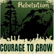 Rebelution&nbsp;-&nbsp;Courage to grow