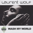 Laurent Wolf&nbsp;-&nbsp;Wash my world